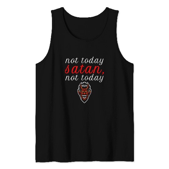 Not Today Satan, Not Today Positive Thoughts Tank Top
