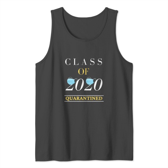 Classe of 2020 quarantined funny tshirt Tank Top