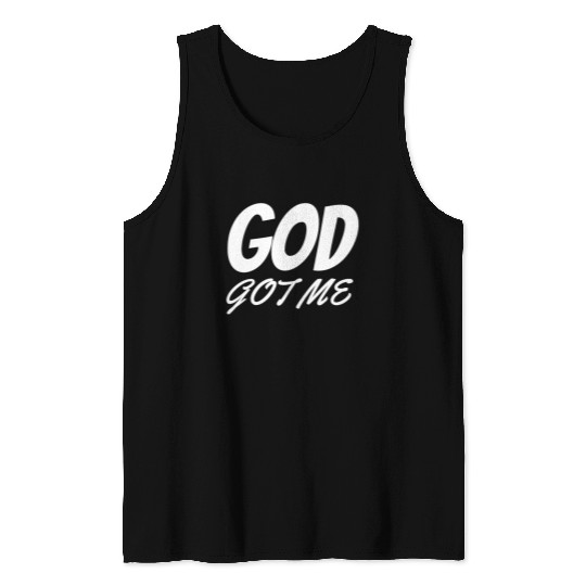 God Got Me - Christian Tank Tops
