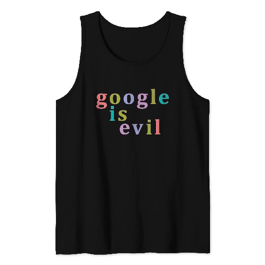 Google Is Evil Nbr 01 Tank Tops