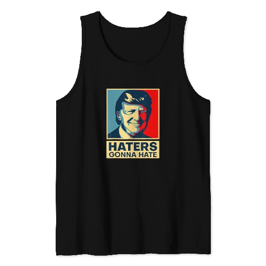 Funny Haters Gonna Hate President Donald Trump Tank Tops