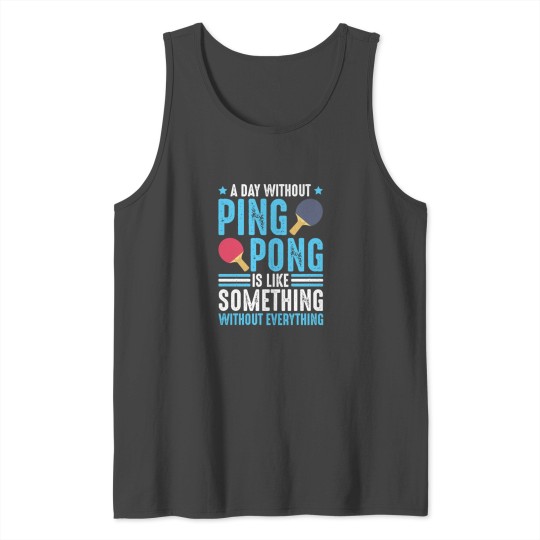 Ping Pong saying humor Tank Top