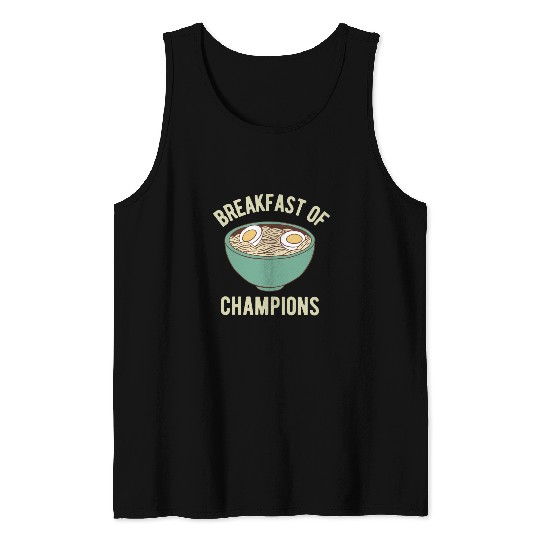 Ramen - Breakfast Of Champions Tank Top