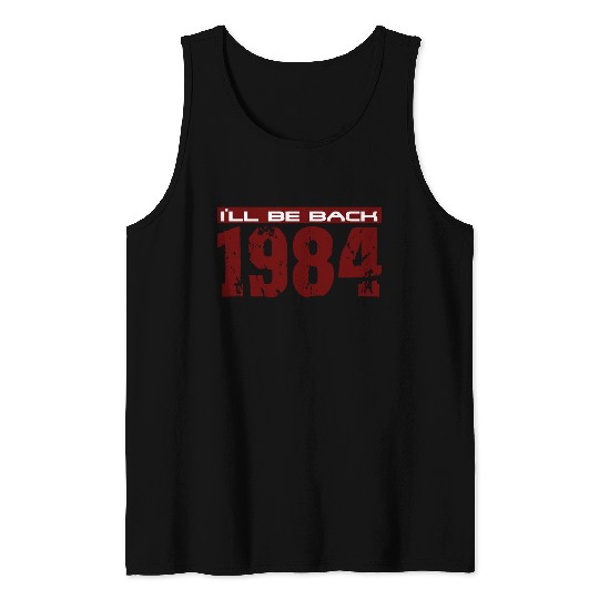 I'll be back in 1984 Tank Tops