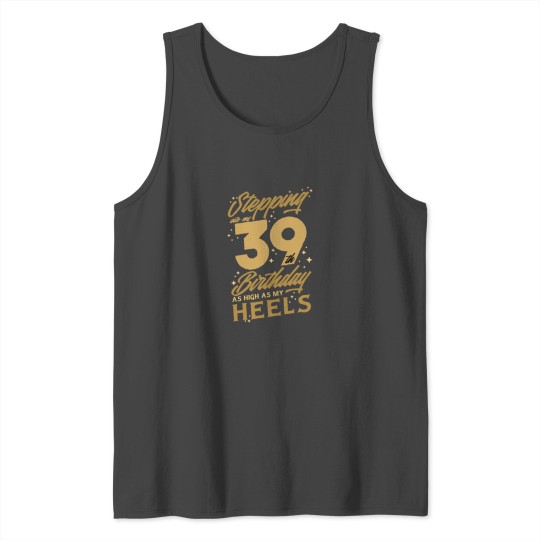 39th birthday woman quote phrase lettering Tank Top