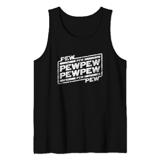 Pew Pew Pew Tank Tops