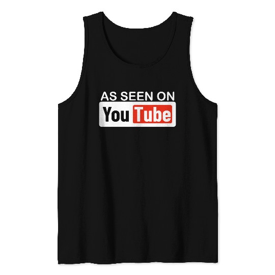 AS SEEN ON YouTube Tank Tops