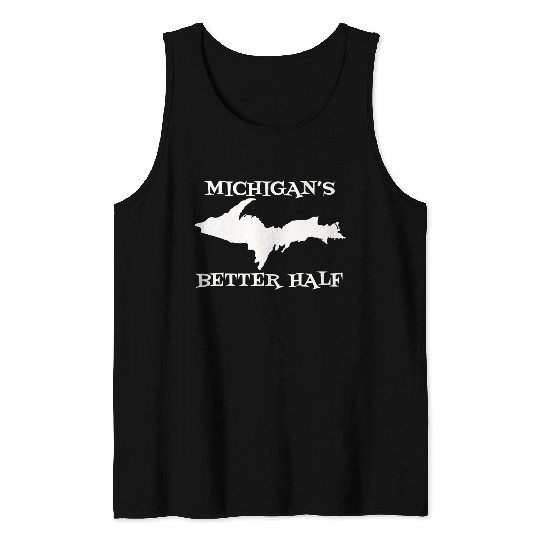 Michigan Better Half Upper Peninsula Yoopers 906 U Tank Tops