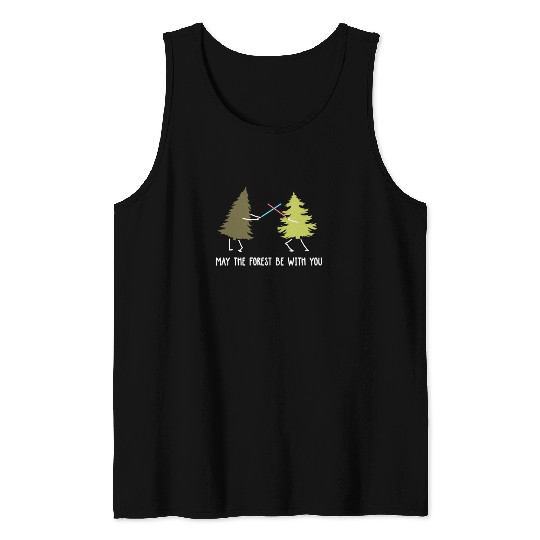 May the forest be with you Tank Tops