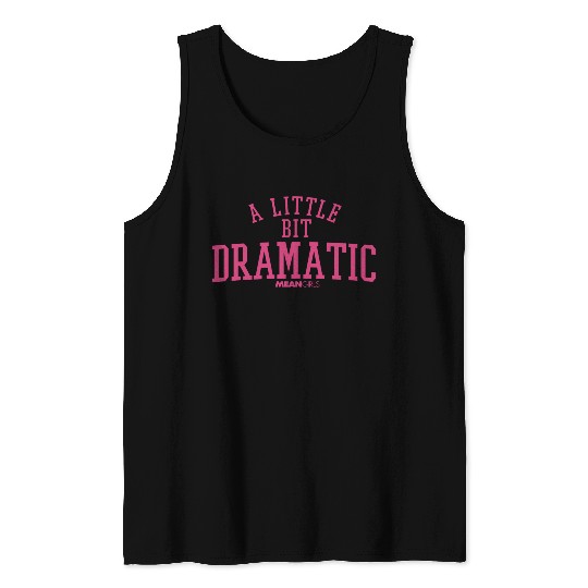 Mean Girls A Little Bit Dramatic Text Tank Top