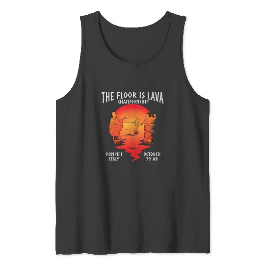 The Floor Is Lava Championship Pompeii Tank Top