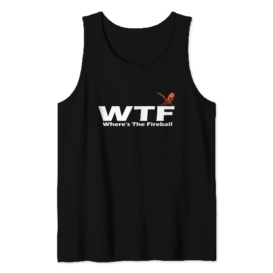 WTF Where's The Fireball Tank Tops