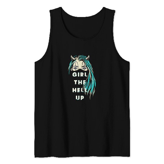 girl the hell up funny shirt for women Tank Top