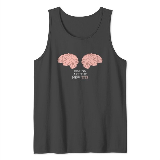 Human Anatomy Science Brains Are The New Tits Tank Top