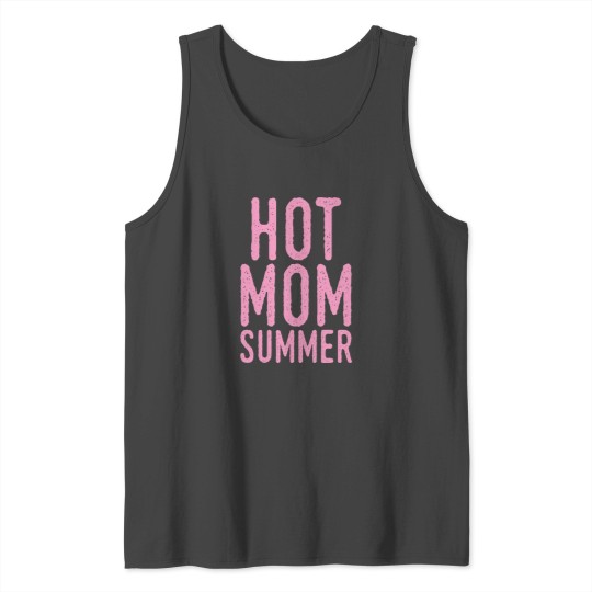 Hot Mom Summer. Funny Mom Sayings. Summer Vacation Tank Top