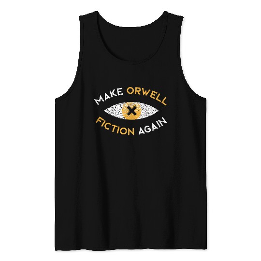 Make Orwell fiction again Philosophy Tank Tops
