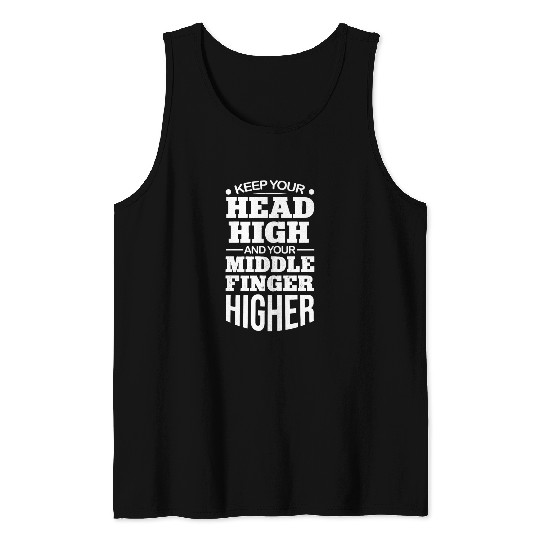 Head High Middle Finger Higher Sarcastic Humor Tank Top