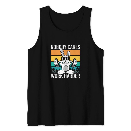 Fitness Rabbit - Nobody Cares Work Harder Tank Tops