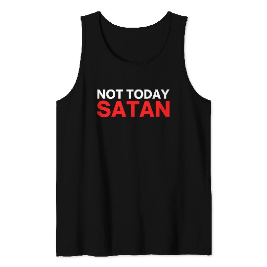 Not Today SATAN (in white and red letters) Tank Top