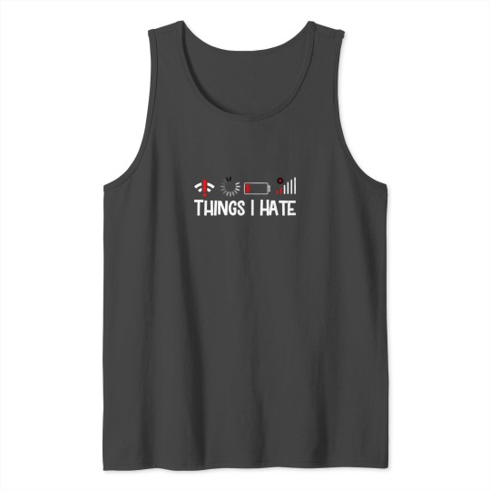 Things I Hate Programmer Gamer Computer Nerd Funny Tank Top