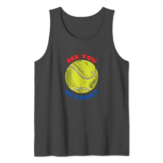See You in Court Funny Tennis Player Tank Top
