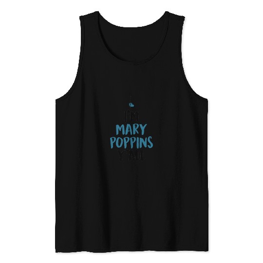 I am Mary Poppins Y all Tank Tops
