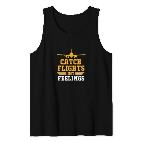 Air Traffic Controller Catch Flights Not Feelings Tank Tops