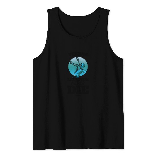 Tennis Legends Never Die Tank Top