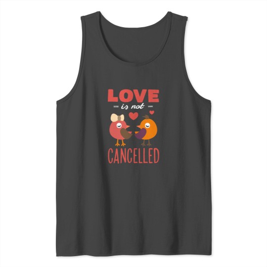 Love is not canceled - outfit with love birds Tank Top