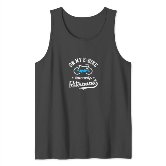 On My E-Bike Towards Retirement Bicycle Cycling Tank Top