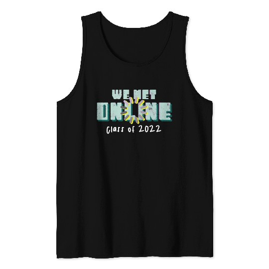 Class of 2022 we met online light Tank Tops