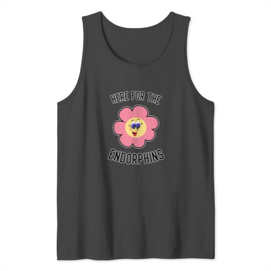 HERE FOR THE ENDORPHINS FLOWER Tank Top