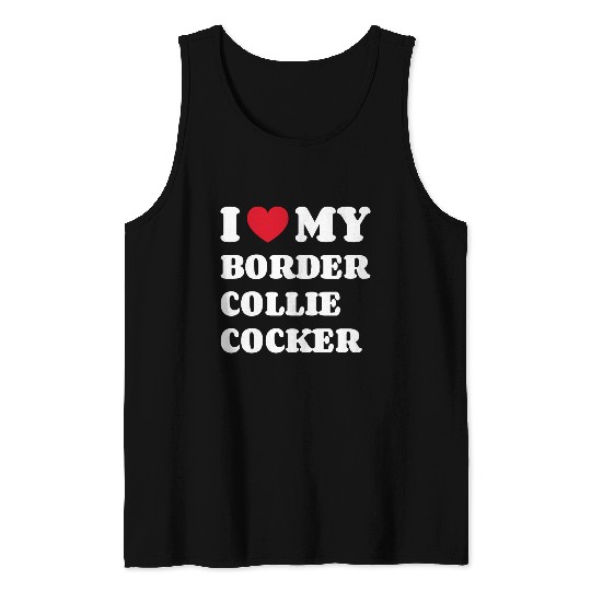 I Love My Border Collie Cocker Tank Tops