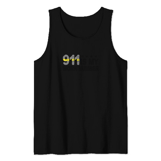 Dispatcher Emergency 911 Is My Work Number Tank Tops