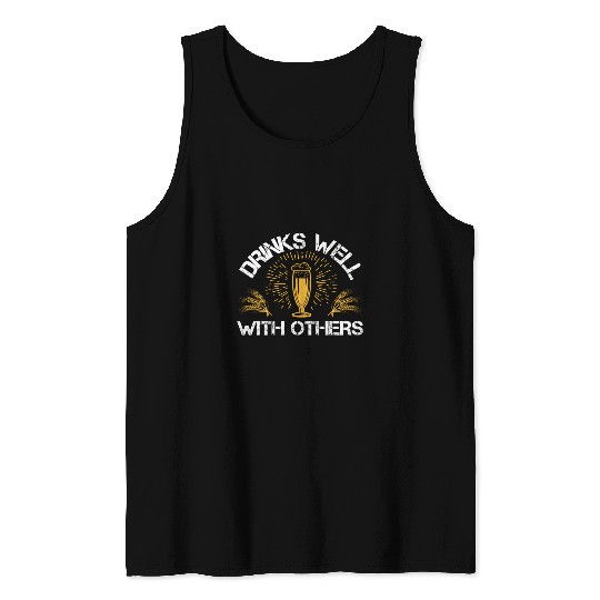 Drinks well with others Tank Tops