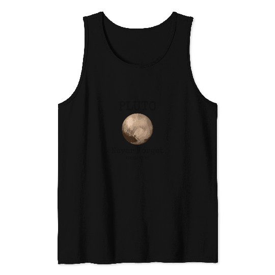 Pluto Never Forget Funny Science Gear Tank Top