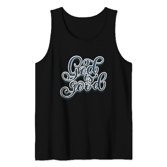 God is Good Tank Tops
