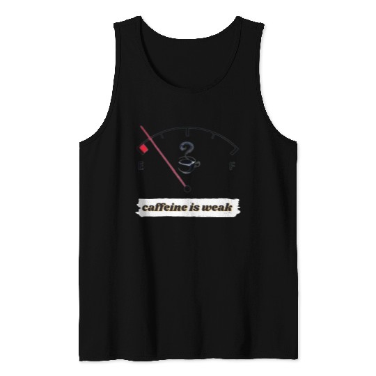 caffeine est faible Tank Tops