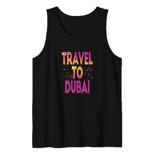 Travel To Dubai Tank Tops