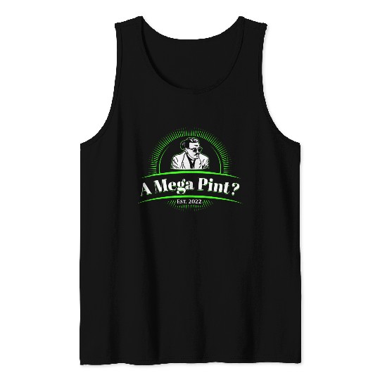 A Mega Pint (Neon Green) Tank Tops
