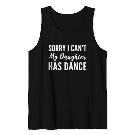 Daughter has Dance Supportive Mother Gift Tank Tops