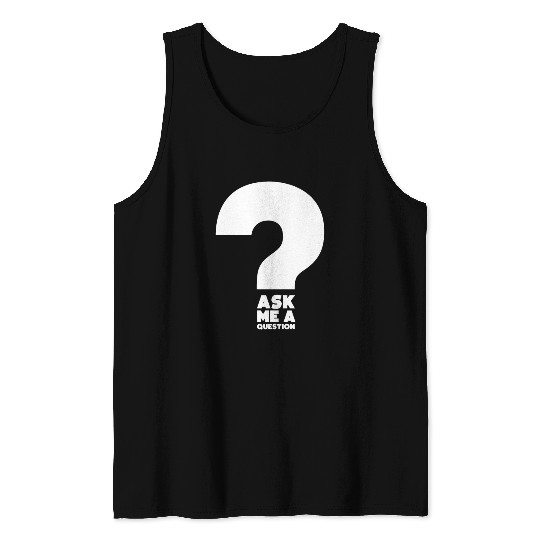 Hilarious Ask A Question Sharing Knowledge Data Tank Tops