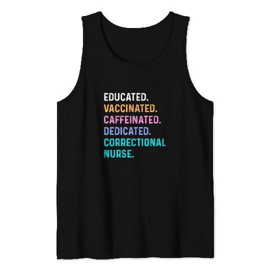 Correctional nurse - educated vaccinated Tank Tops