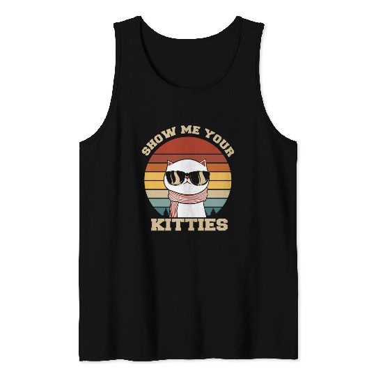 Show me your Kitties Cat Lover Tank Tops