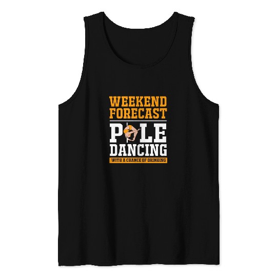 Weekend Forecast Drinking Funny Pole Dancing Tank Tops