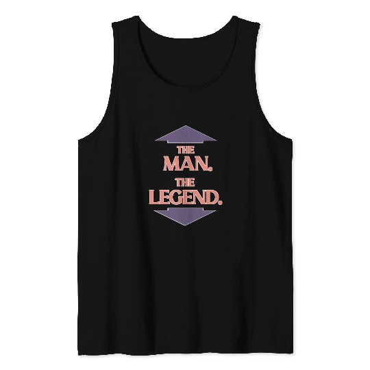 The man the legend Tank Tops