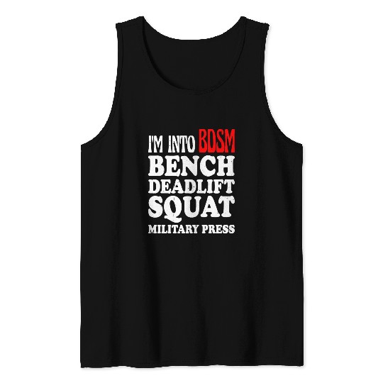 Im Into BDSM Bench Squat Deadlift Military Press13 Tank Tops