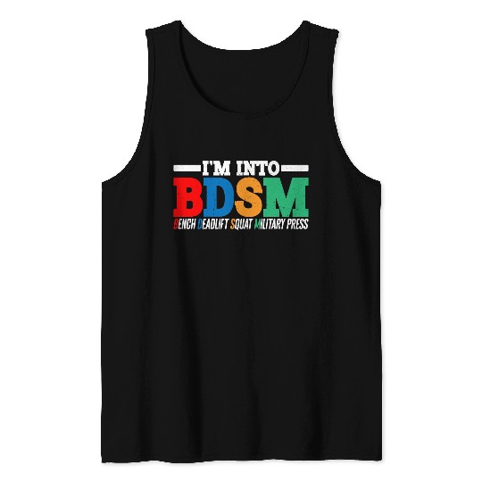 Im Into BDSM Bench Squat Deadlift Military Press16 Tank Tops