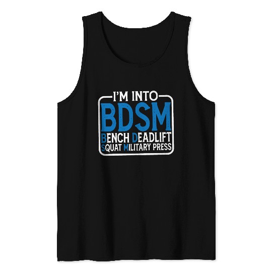 Im Into BDSM Bench Squat Deadlift Military Press15 Tank Tops