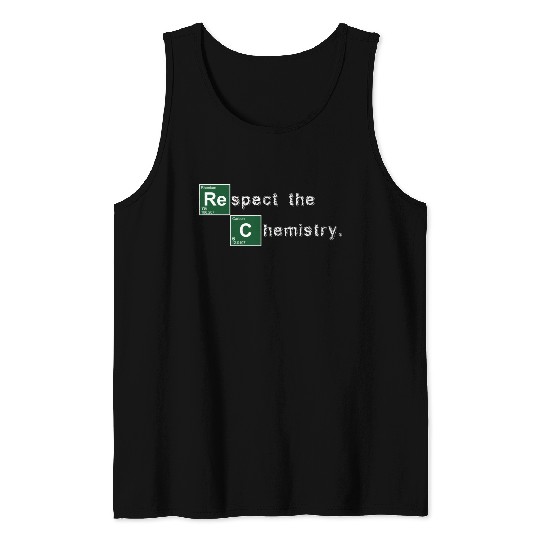 Respect the Chemistry Breaking Bad Tank Tops